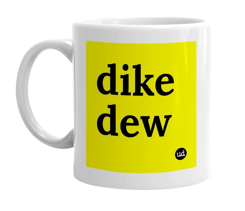 White mug with 'dike dew' in bold black letters