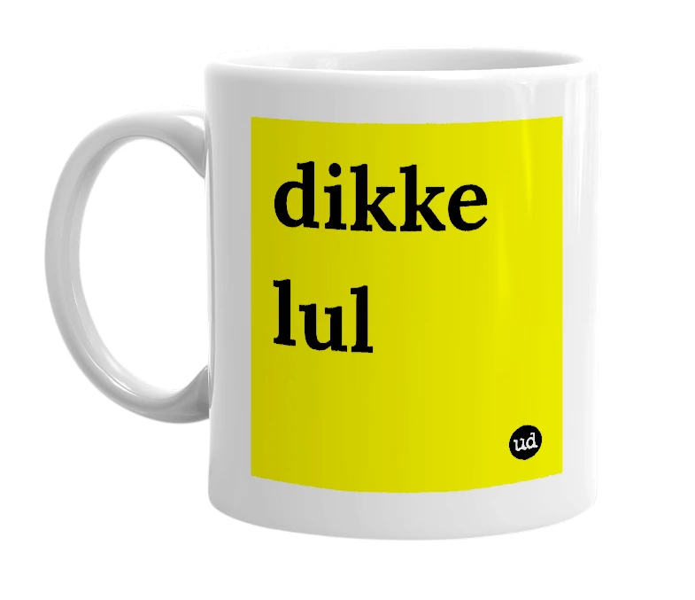 White mug with 'dikke lul' in bold black letters