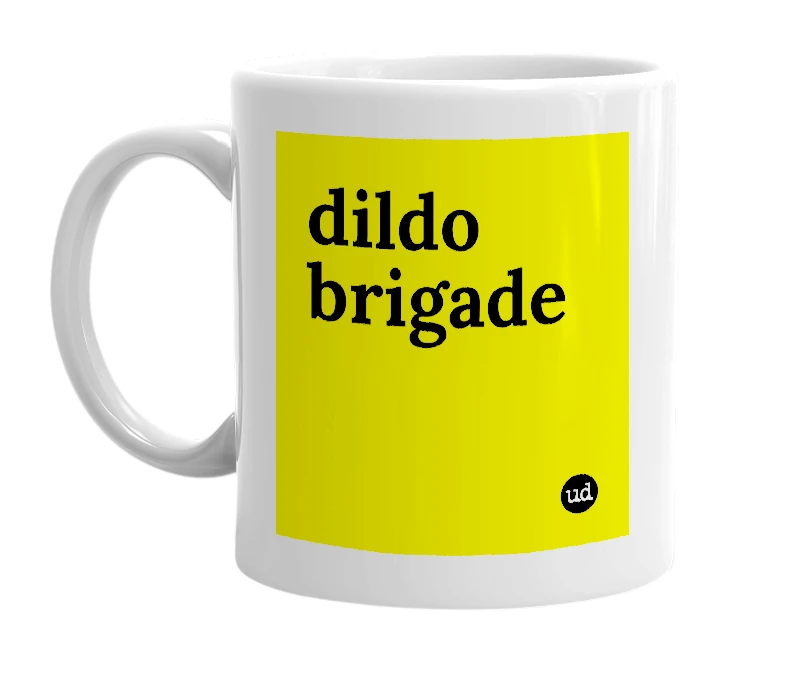 White mug with 'dildo brigade' in bold black letters