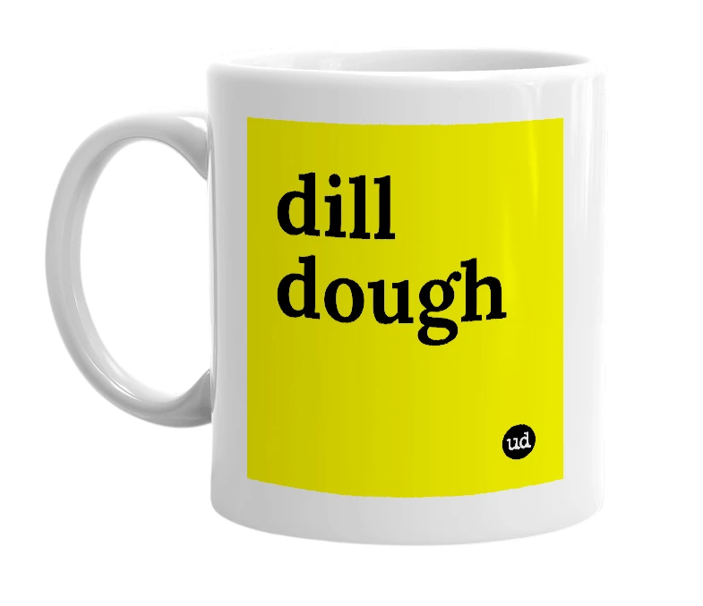 White mug with 'dill dough' in bold black letters