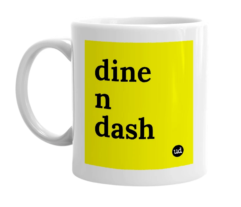 White mug with 'dine n dash' in bold black letters