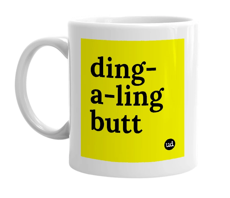 White mug with 'ding-a-ling butt' in bold black letters