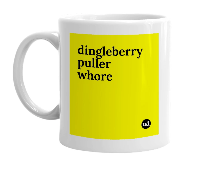 White mug with 'dingleberry puller whore' in bold black letters