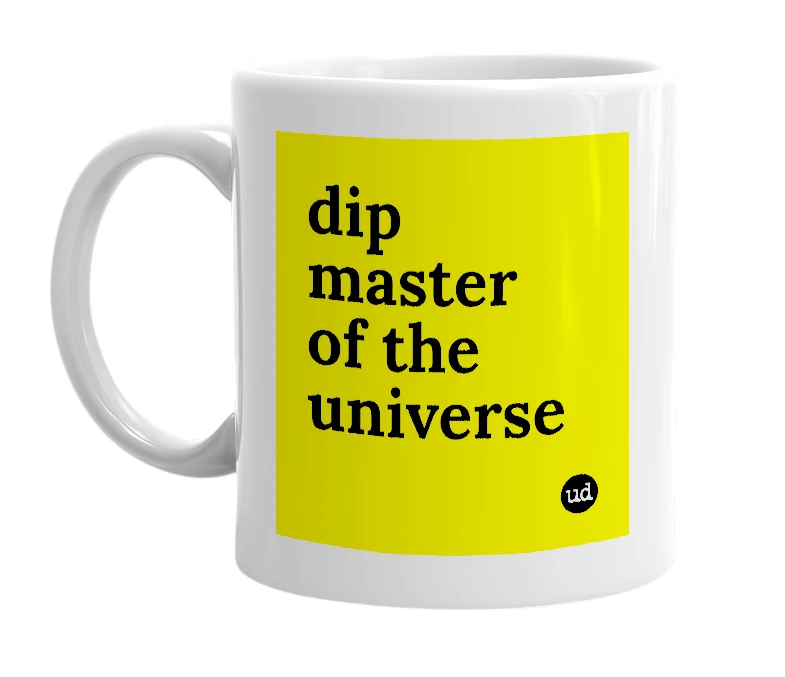 White mug with 'dip master of the universe' in bold black letters