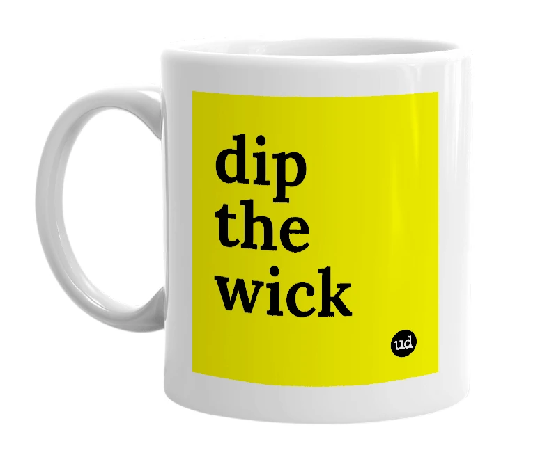 White mug with 'dip the wick' in bold black letters