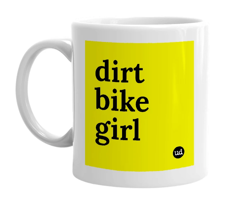 White mug with 'dirt bike girl' in bold black letters