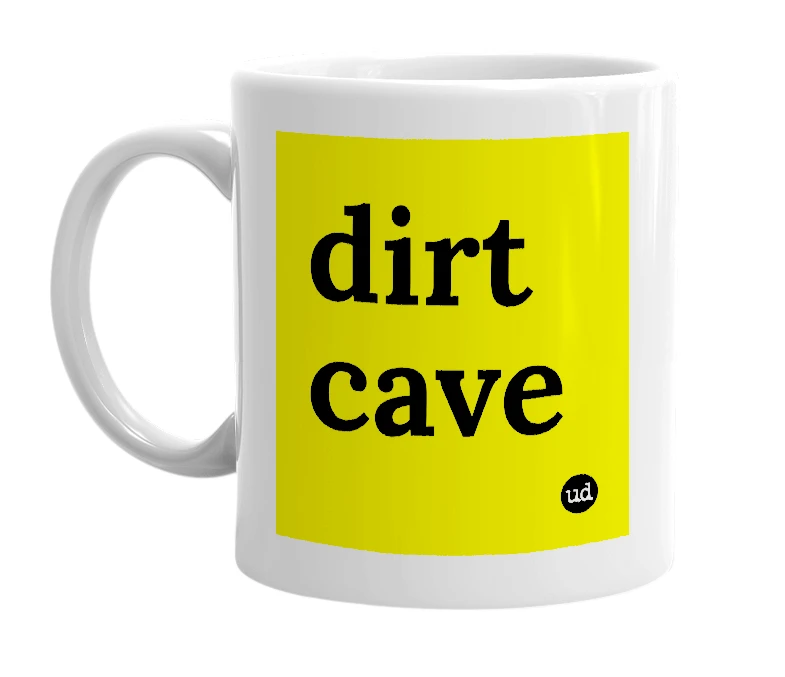 White mug with 'dirt cave' in bold black letters