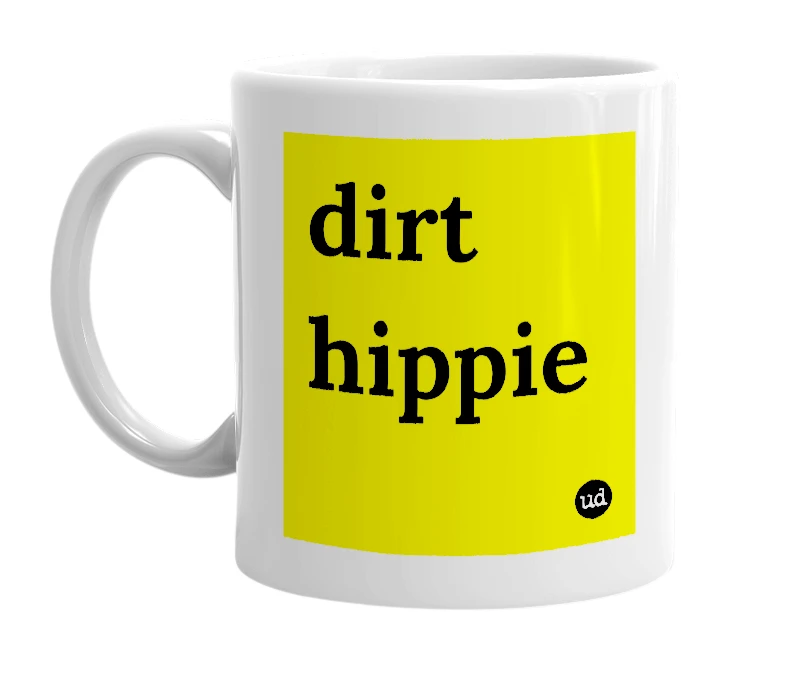 White mug with 'dirt hippie' in bold black letters