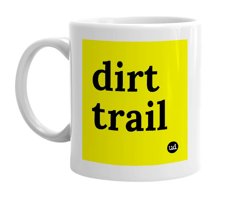 White mug with 'dirt trail' in bold black letters