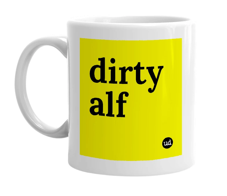 White mug with 'dirty alf' in bold black letters