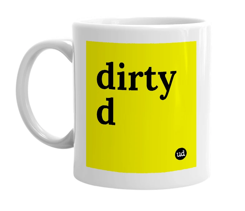 White mug with 'dirty d' in bold black letters