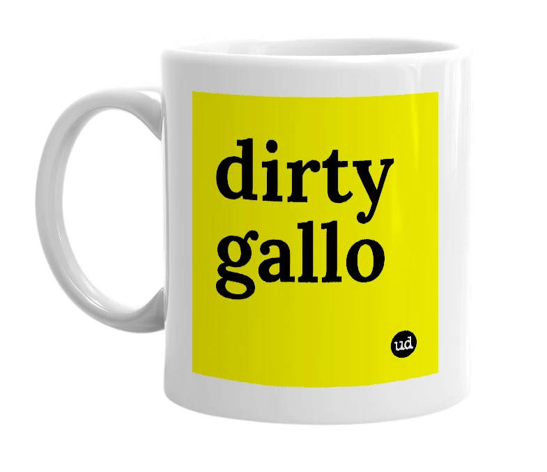 White mug with 'dirty gallo' in bold black letters