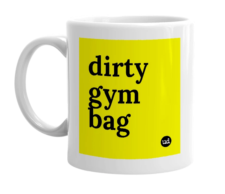 White mug with 'dirty gym bag' in bold black letters