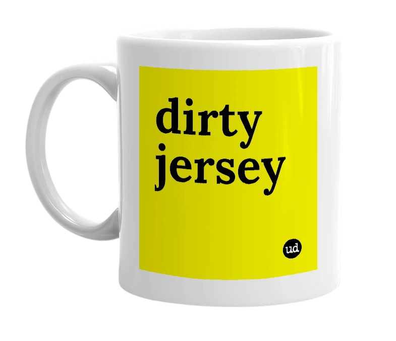 White mug with 'dirty jersey' in bold black letters