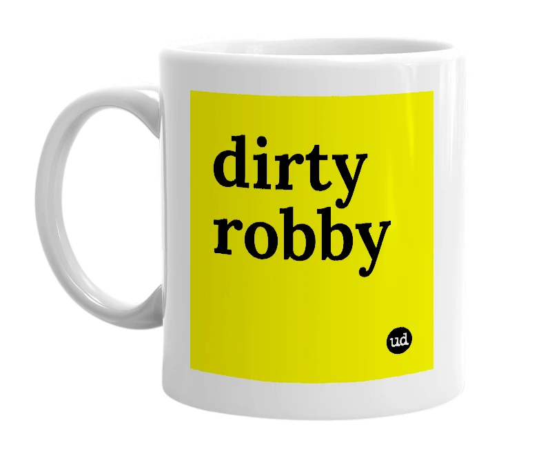White mug with 'dirty robby' in bold black letters