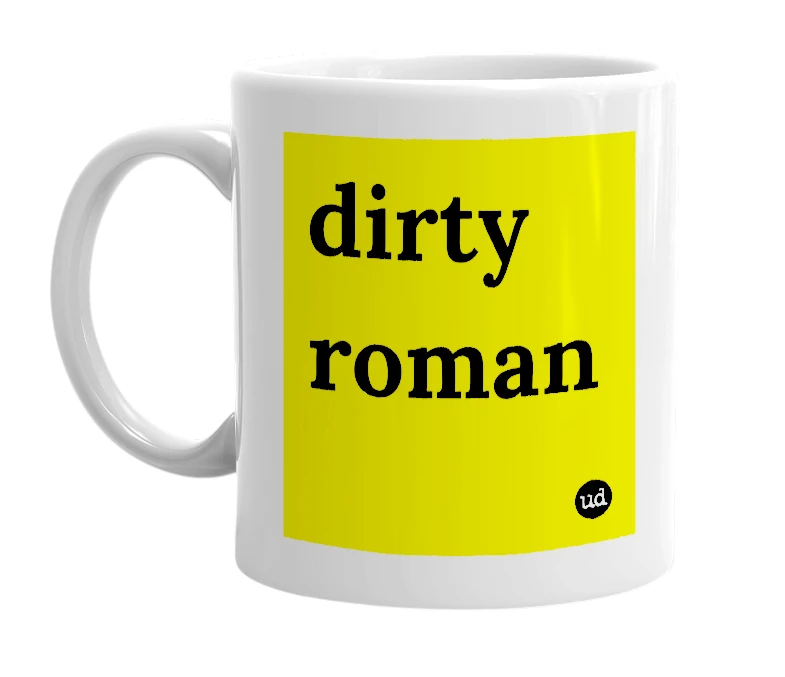 White mug with 'dirty roman' in bold black letters