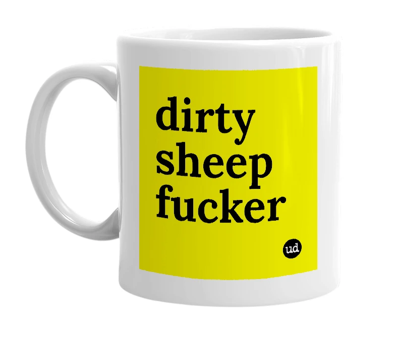 White mug with 'dirty sheep fucker' in bold black letters