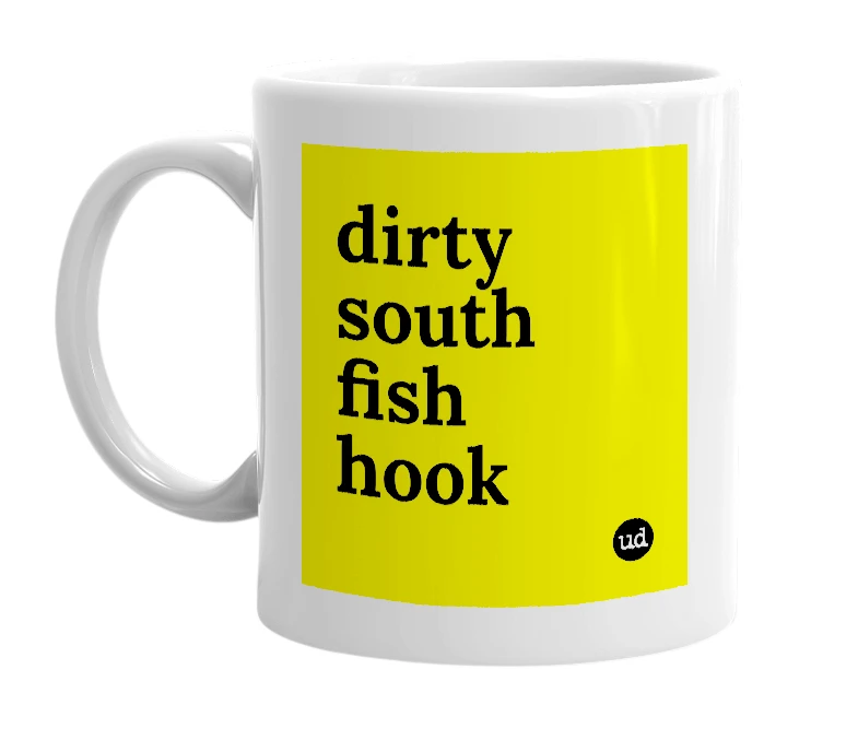 White mug with 'dirty south fish hook' in bold black letters