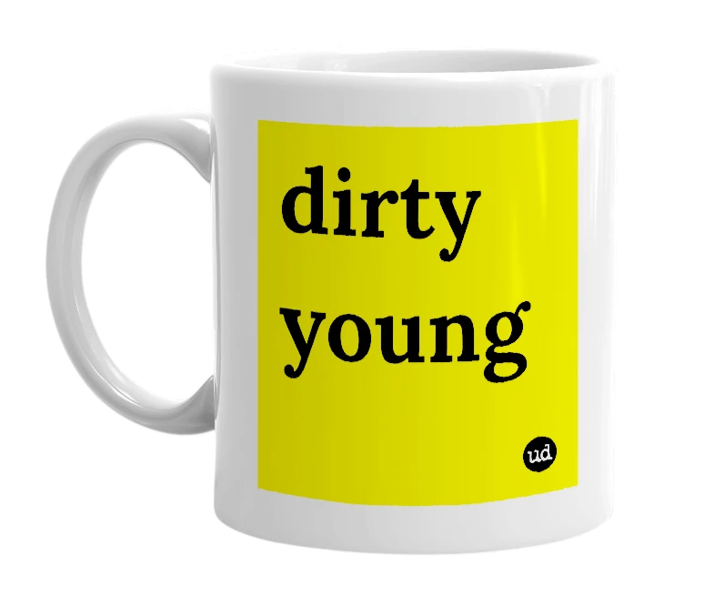 White mug with 'dirty young' in bold black letters