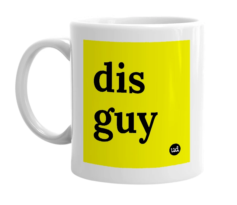 White mug with 'dis guy' in bold black letters
