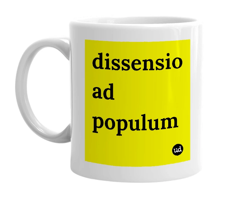 White mug with 'dissensio ad populum' in bold black letters