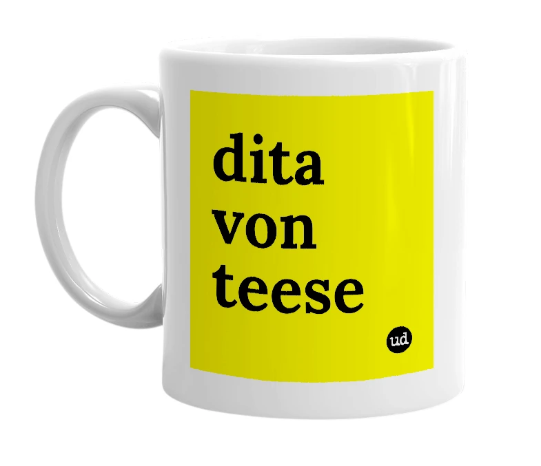 White mug with 'dita von teese' in bold black letters