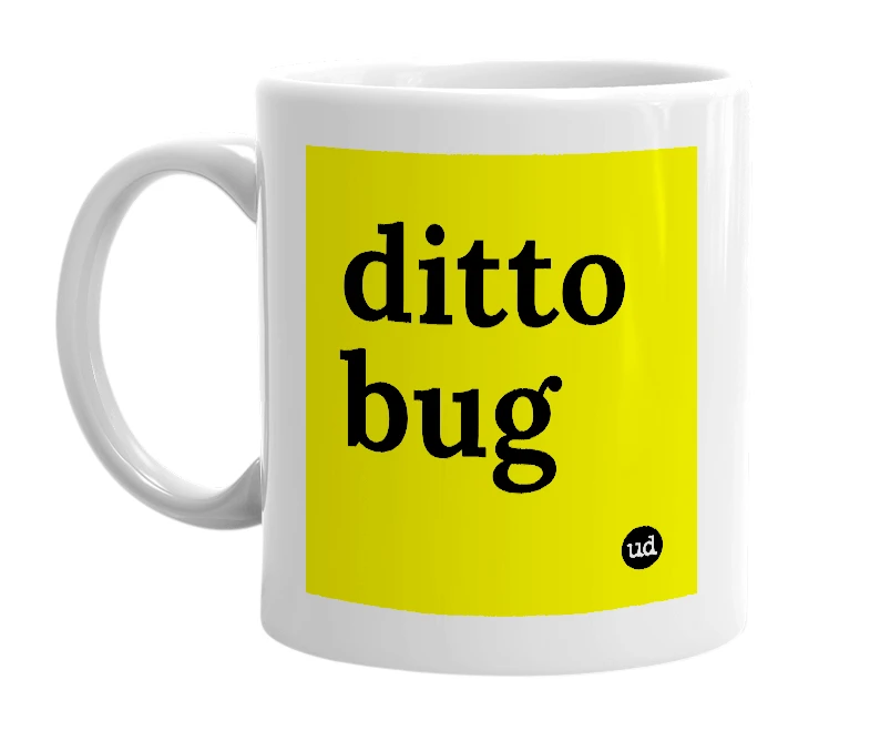 White mug with 'ditto bug' in bold black letters