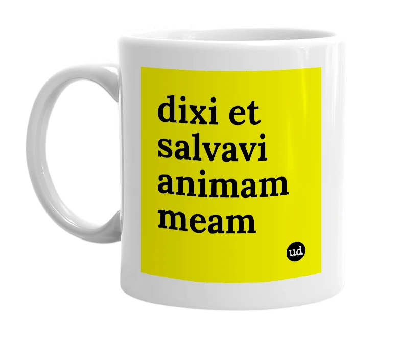 White mug with 'dixi et salvavi animam meam' in bold black letters