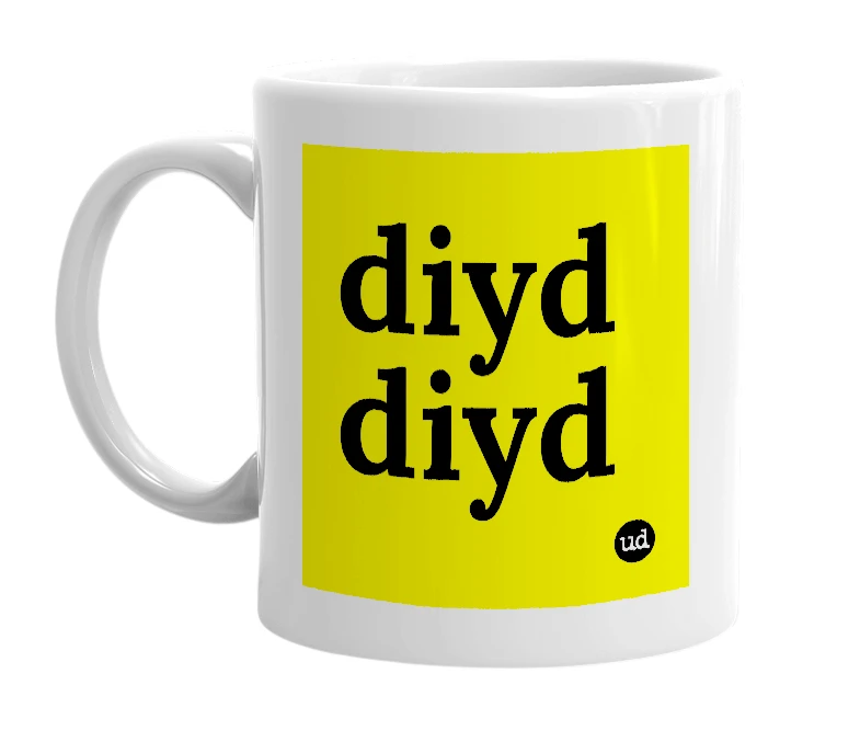 White mug with 'diyd diyd' in bold black letters