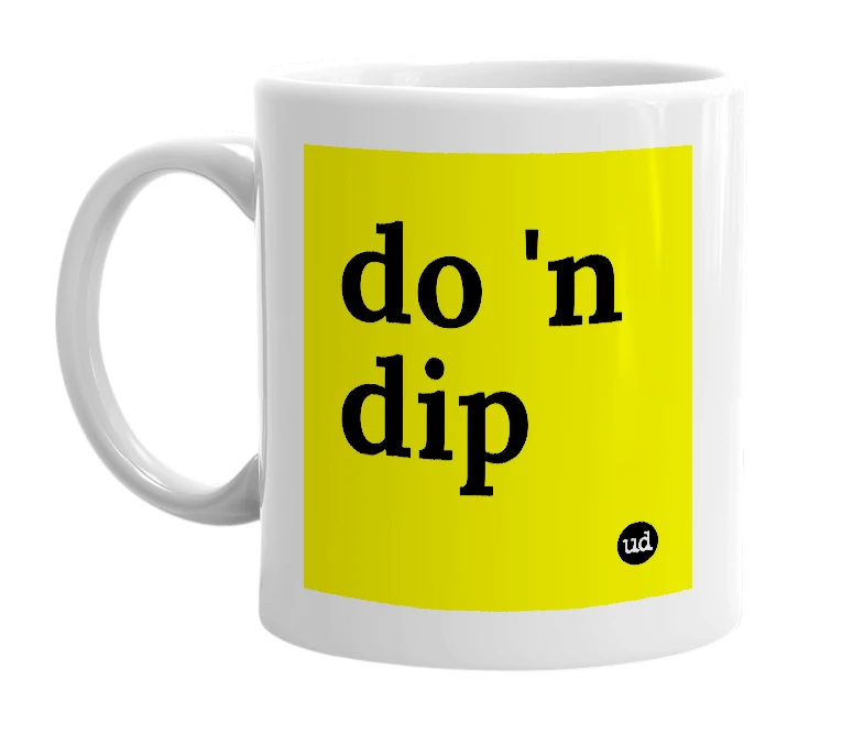 White mug with 'do 'n dip' in bold black letters