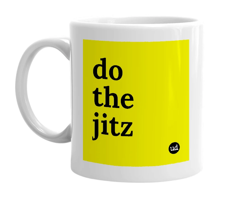 White mug with 'do the jitz' in bold black letters