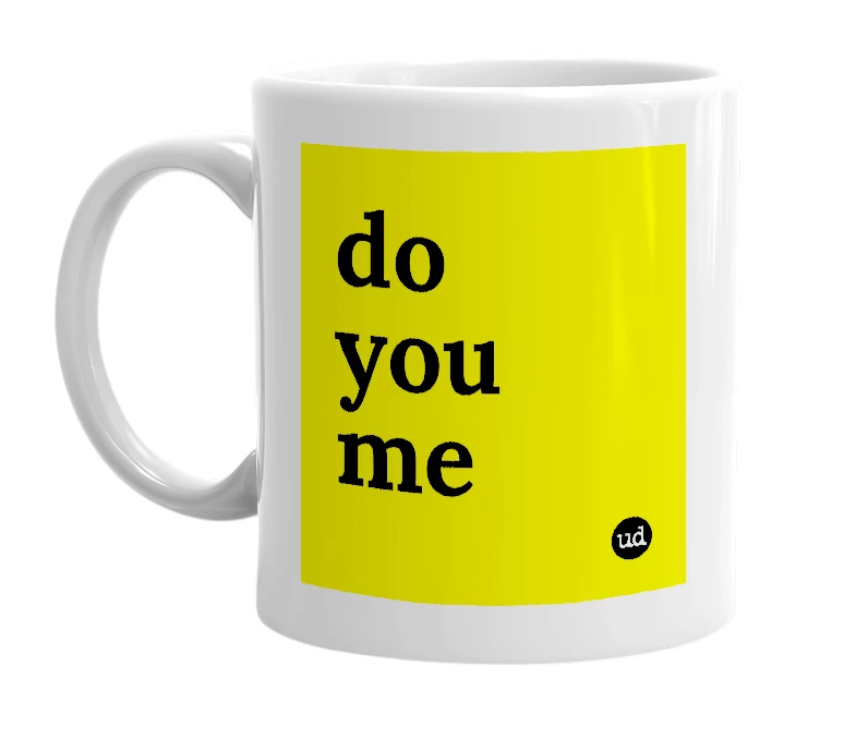 White mug with 'do you me' in bold black letters