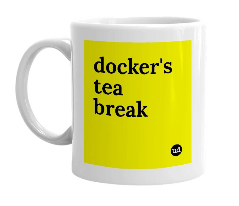 White mug with 'docker's tea break' in bold black letters