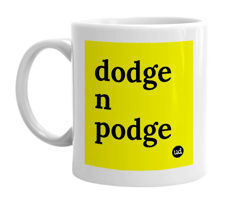 White mug with 'dodge n podge' in bold black letters