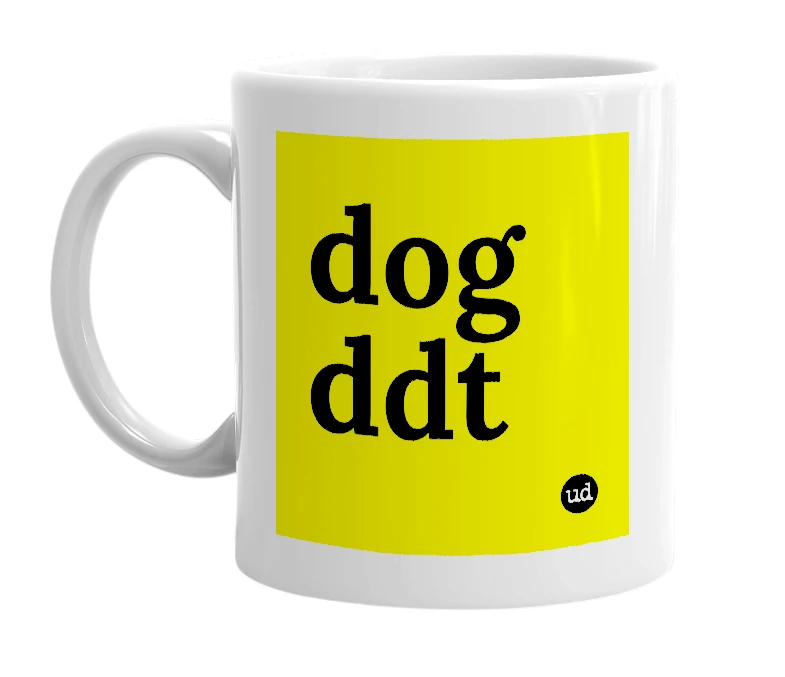White mug with 'dog ddt' in bold black letters