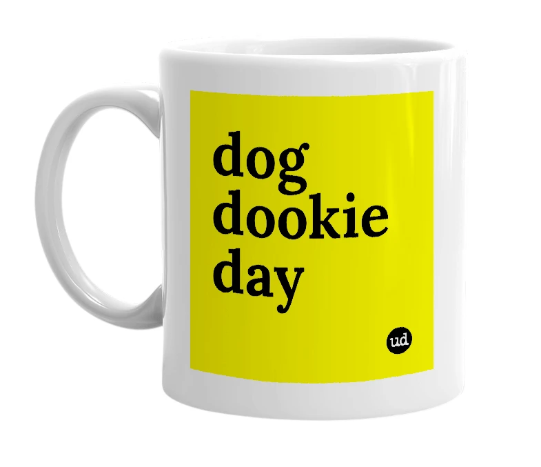 White mug with 'dog dookie day' in bold black letters