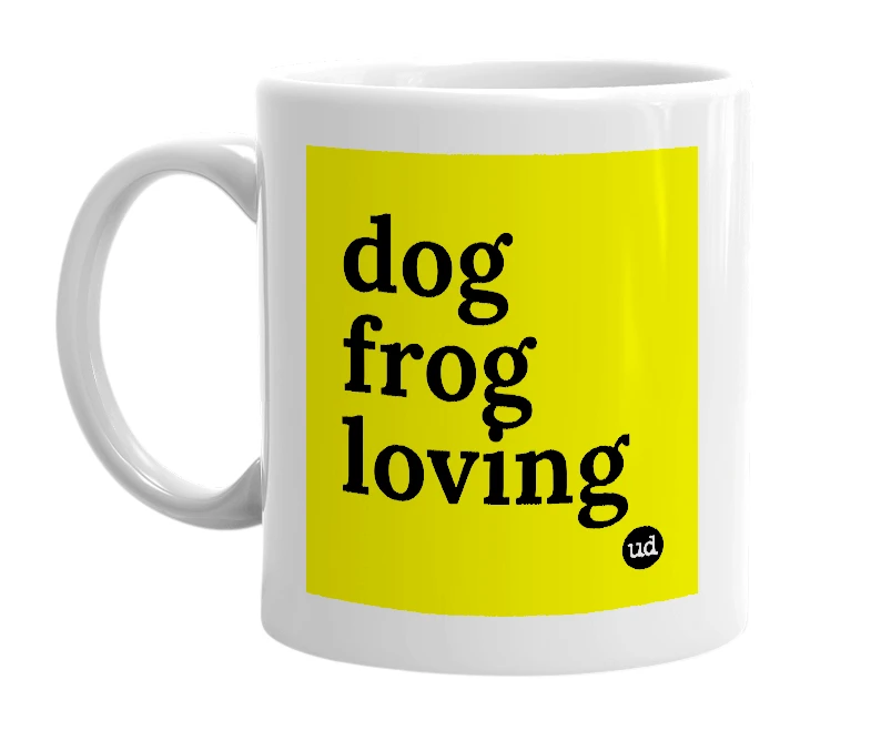 White mug with 'dog frog loving' in bold black letters