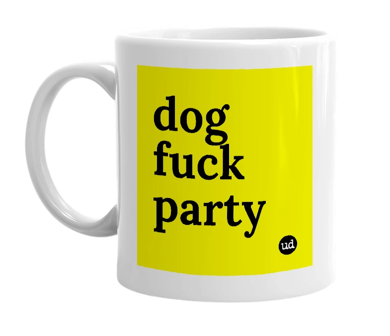 White mug with 'dog fuck party' in bold black letters