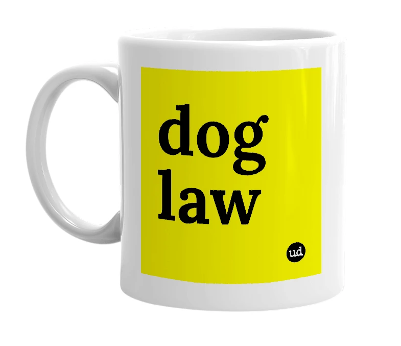 White mug with 'dog law' in bold black letters