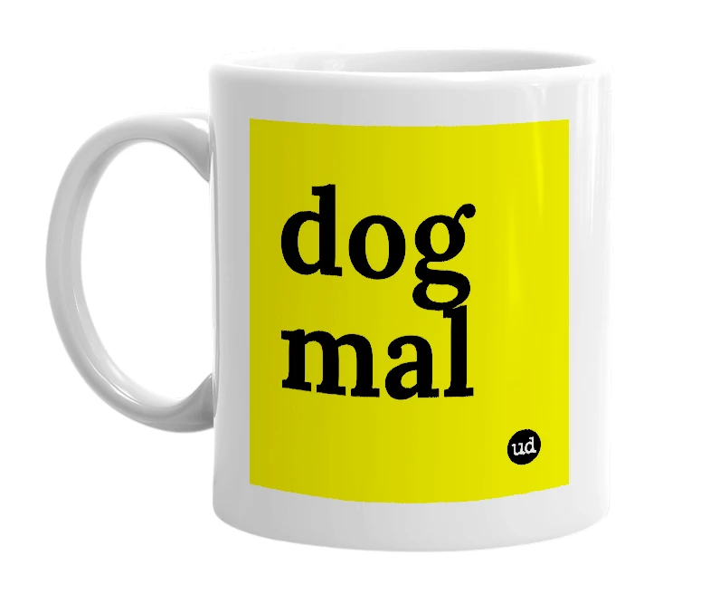 White mug with 'dog mal' in bold black letters