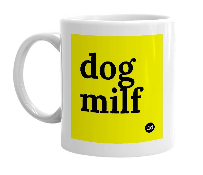 White mug with 'dog milf' in bold black letters