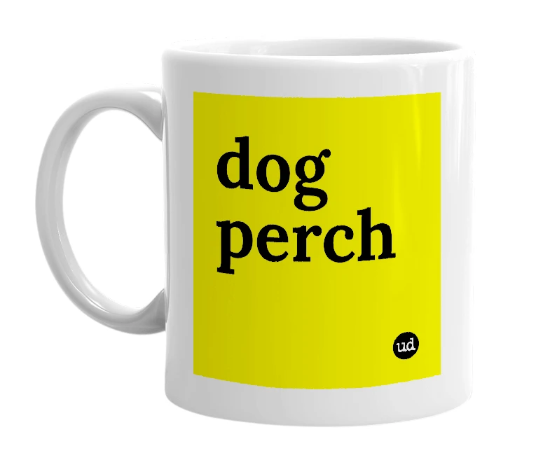 White mug with 'dog perch' in bold black letters