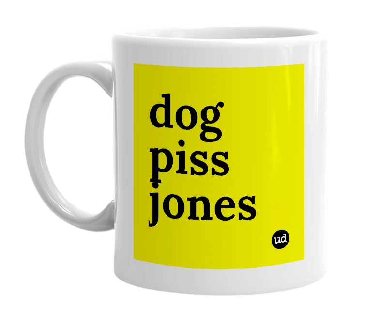 White mug with 'dog piss jones' in bold black letters