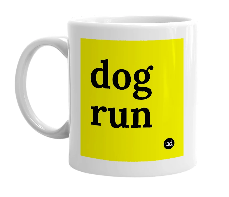 White mug with 'dog run' in bold black letters