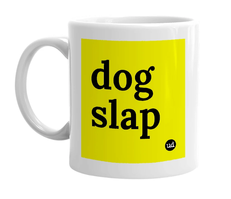 White mug with 'dog slap' in bold black letters