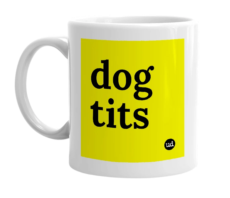 White mug with 'dog tits' in bold black letters