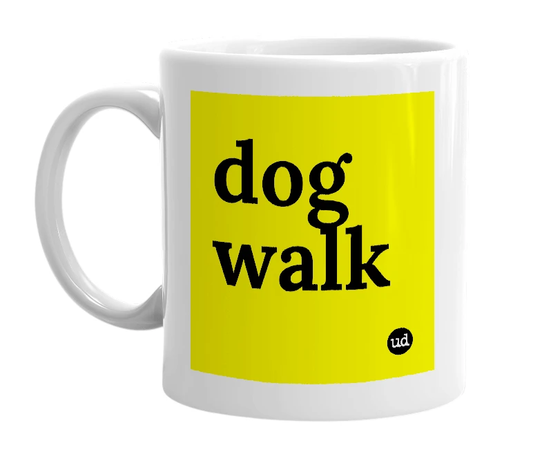 White mug with 'dog walk' in bold black letters