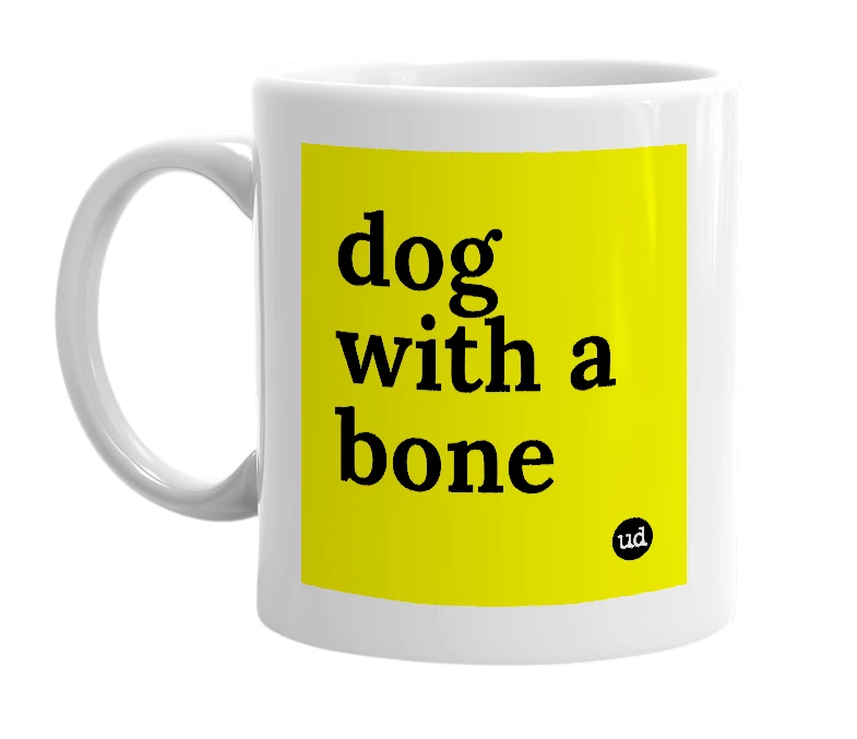 White mug with 'dog with a bone' in bold black letters