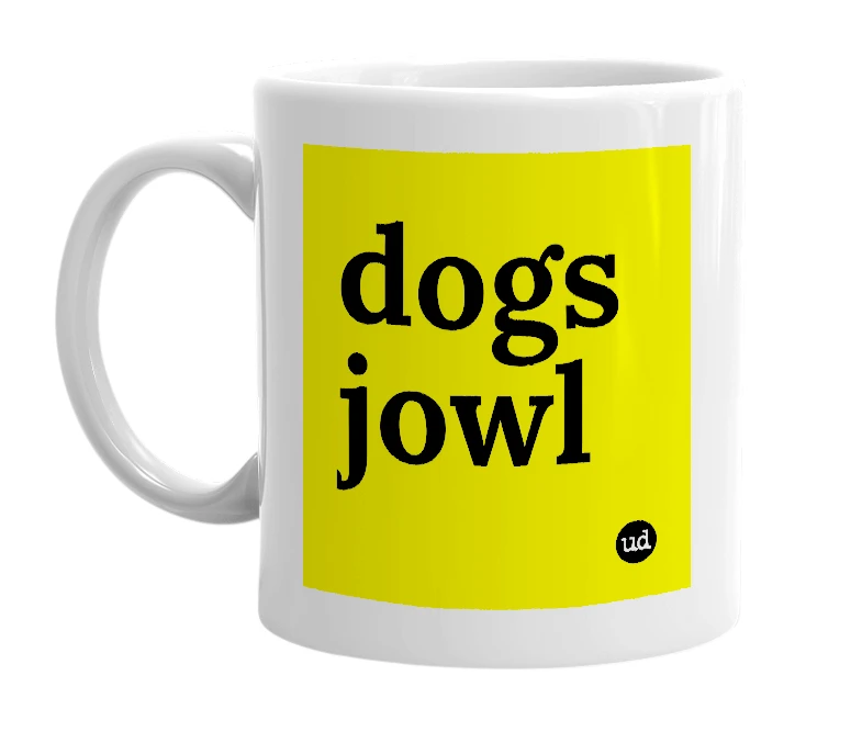 White mug with 'dogs jowl' in bold black letters