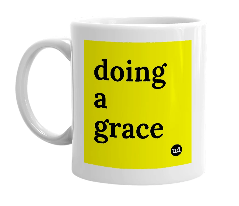 White mug with 'doing a grace' in bold black letters